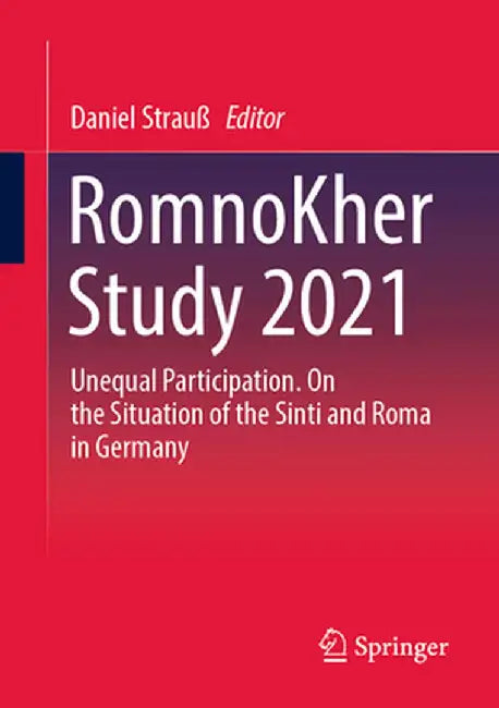 Romnokher Study 2021: Unequal Participation. on the Situation of the Sinti and Roma in Germany by Daniel Strauß