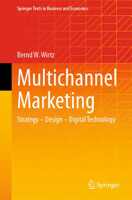 Multichannel Marketing: Strategy - Design - Digital Technology by Bernd W. Wirtz