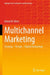 Multichannel Marketing: Strategy - Design - Digital Technology by Bernd W. Wirtz