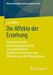 Die Affekte Der Erziehung: Praxistheoretische, Phänomenologische Und Neumaterialistische Studien Zur Konstitution Und Wahrnehmung Des Pädagogischen by Lars Wicke