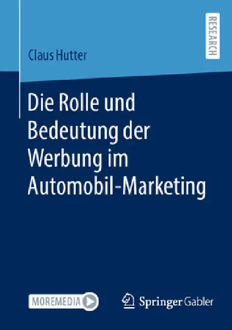 Die Rolle Und Bedeutung Der Werbung Im Automobil-Marketing by Claus Hutter
