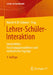 Lehrer-Schüler-Interaktion: Inhaltsfelder, Forschungsperspektiven Und Methodische Zugänge by Martin K. W. Schweer