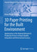 3D Paper Printing for the Built Environment: Optimization of the Material Behavior & Production Process to Reach Quality Integration and Dimensional A by Dunia Abdullah Agha