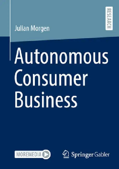 Autonomous Consumer Business by Julian Morgen