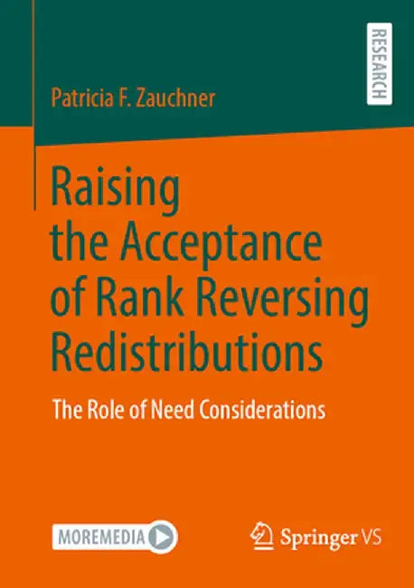 Raising the Acceptance of Rank Reversing Redistributions: The Role of Need Considerations by Patricia F. Zauchner