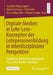 Digitale Medien in Lehr-Lern-Konzepten Der Lehrpersonenbildung in Interdisziplinärer Perspektive: Ergebnisse Des Forschungsprojekts Connected Teacher by Angelika Füting-Lippert