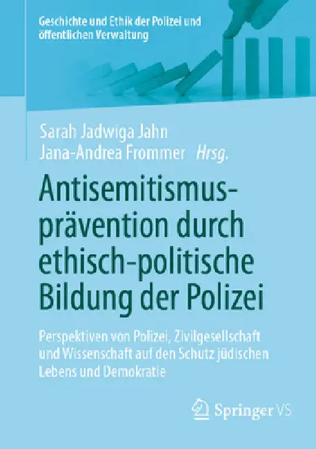 Antisemitismusprävention Durch Ethisch-Politische Bildung Der Polizei: Perspektiven Von Polizei, Zivilgesellschaft Und Wissenschaft Auf Den Schutz Jüd by Sarah Jadwiga Jahn, Jana-Andrea Frommer