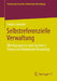 Selbstreferenzielle Verwaltung: Überlegungen Zu Einer (System-)Theorie Der Öffentlichen Verwaltung by Edwin Czerwick
