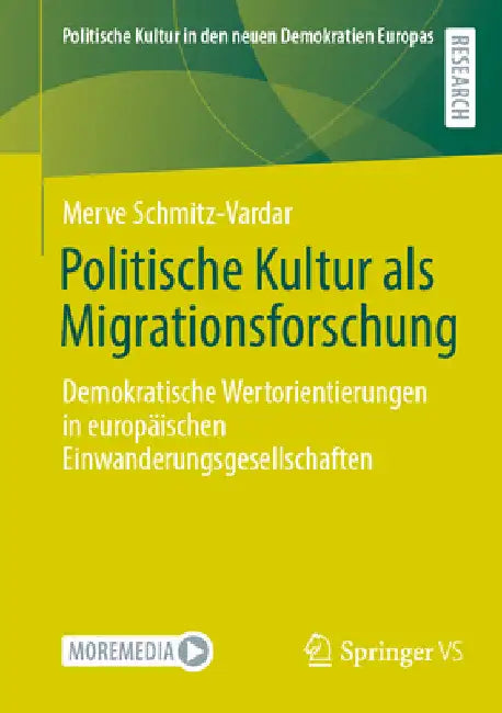 Politische Kultur ALS Migrationsforschung: Demokratische Wertorientierungen in Europäischen Einwanderungsgesellschaften by Merve Schmitz-Vardar