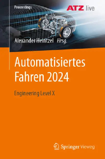 Automatisiertes Fahren 2024: Engineering Level X by Alexander Heintzel