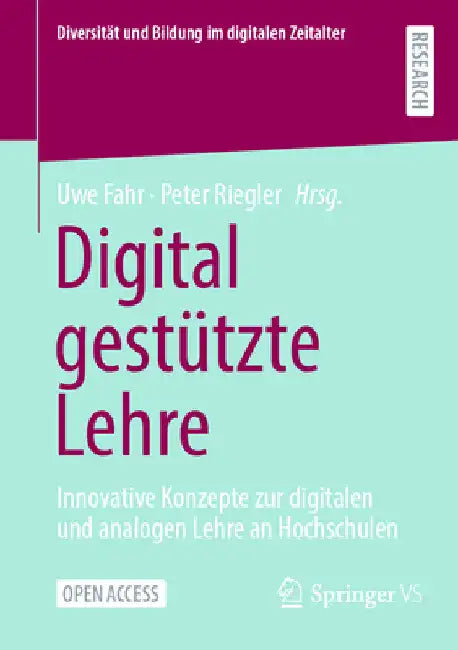 Digital Gestützte Lehre: Innovative Konzepte Zur Digitalen Und Analogen Lehre an Hochschulen by Uwe Fahr