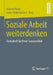 Soziale Arbeit Weiterdenken: Festschrift Für Peter Sommerfeld by Marcel Krebs