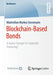Blockchain-Based Bonds: A Game Changer in Corporate Financing by Maximilian Markus Grossmann