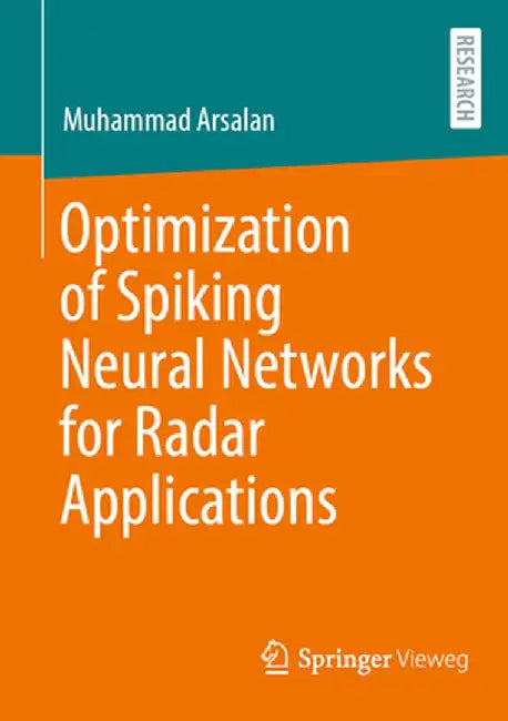 Optimization of Spiking Neural Networks for Radar Applications by Muhammad Arsalan