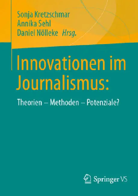 Innovationen Im Journalismus:: Theorien - Methoden - Potenziale? by Sonja Kretzschmar