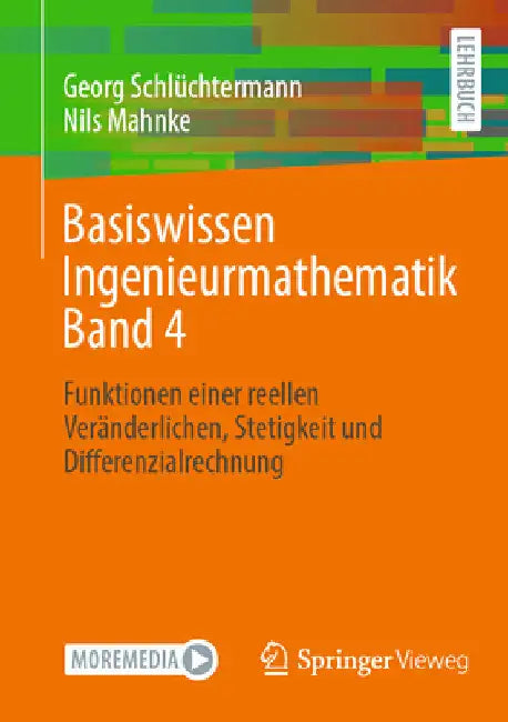 Basiswissen Ingenieurmathematik Band 4: Funktionen Einer Reellen Veränderlichen, Stetigkeit Und Differenzialrechnung by Georg Schlüchtermann