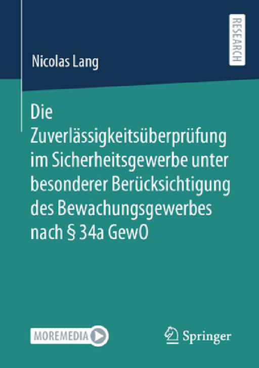 Die Zuverlässigkeitsüberprüfung Im Sicherheitsgewerbe Unter Besonderer Berücksichtigung Des Bewachungsgewerbes Nach § 34a Gewo by Nicolas Lang