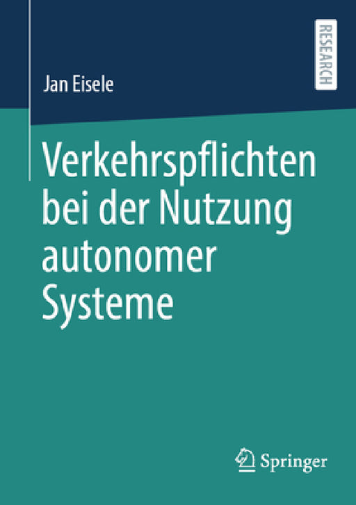 Verkehrspflichten Bei Der Nutzung Autonomer Systeme by Jan Eisele