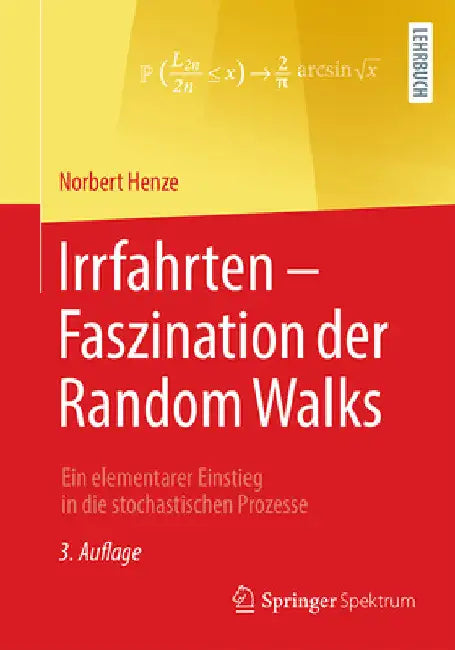 Irrfahrten - Faszination Der Random Walks: Ein Elementarer Einstieg in Die Stochastischen Prozesse by Norbert Henze