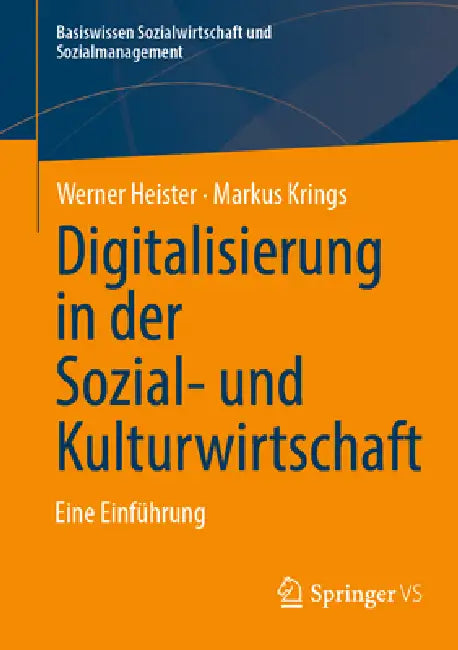 Digitalisierung in Der Sozial- Und Kulturwirtschaft: Eine Einführung by Werner Heister, Markus Krings