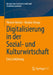 Digitalisierung in Der Sozial- Und Kulturwirtschaft: Eine Einführung by Werner Heister, Markus Krings