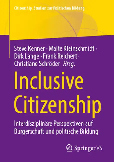 Inclusive Citizenship: Interdisziplinäre Perspektiven Auf Bürgerschaft Und Politische Bildung by Steve Kenner
