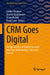 Crm Goes Digital: Design and Use of Digital Customer Interface in Marketing, Sales and Service by Sabine Kirchem, Martin Stadelmann, Mario Pufahl