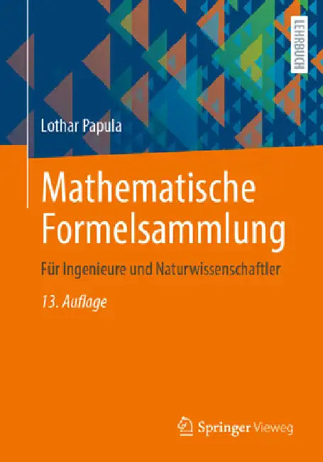 Mathematische Formelsammlung: Für Ingenieure Und Naturwissenschaftler by Lothar Papula
