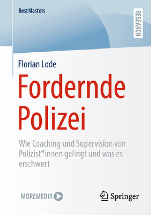 Fordernde Polizei: Wie Coaching Und Supervision Von Polizist*innen Gelingt Und Was Es Erschwert by Florian Lode