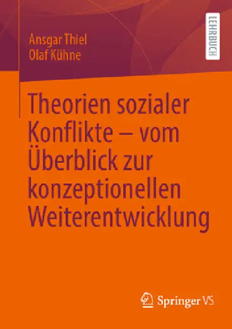Theorien Sozialer Konflikte - Vom Überblick Zur Konzeptionellen Weiterentwicklung by Ansgar Thiel