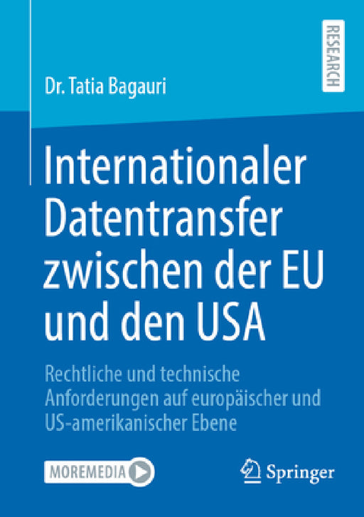 Internationaler Datentransfer Zwischen Der EU Und Den USA: Rechtliche Und Technische Anforderungen Auf Europäischer Und Us-Amerikanischer Ebene by Tatia Bagauri