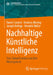 Nachhaltige Künstliche Intelligenz: Eine Zukunftsvision Und Ihre Hintergründe by Daniel Sonnet