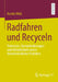 Radfahren Und Recyceln: Potenziale, Herausforderungen Und Alltäglichkeit Zweier Klimafreundlicher Praktiken by Kerstin Walz