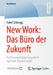 New Work: Das Büro Der Zukunft: Performancesteigerung Durch Optimale Bürokonzepte by Rahel Schnegg