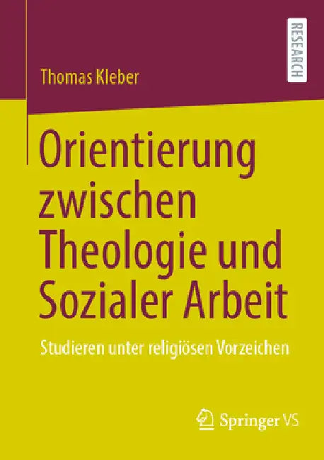 Orientierung Zwischen Theologie Und Sozialer Arbeit: Studieren Unter Religiösen Vorzeichen by Thomas Kleber