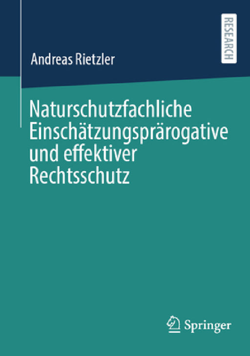 Naturschutzfachliche Einschätzungsprärogative Und Effektiver Rechtsschutz by Andreas Rietzler