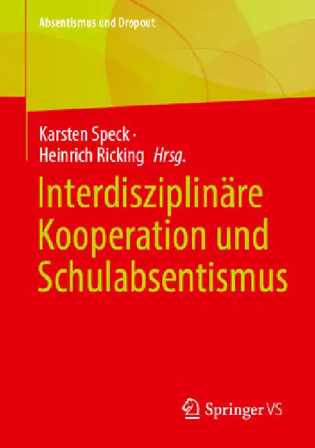 Interdisziplinäre Kooperation Und Schulabsentismus by Karsten Speck