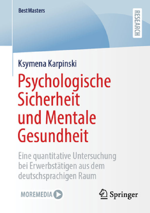 Psychologische Sicherheit Und Mentale Gesundheit: Eine Quantitative Untersuchung Bei Erwerbstätigen Aus Dem Deutschsprachigen Raum by Ksymena Karpinski