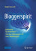 Bloggerspirit: Und Kannst Du Davon Leben? - Ehrlicher Erfahrungsbericht Eines Finanzbloggers by Nawatzki, Jürgen