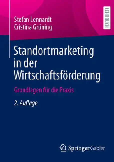 Standortmarketing in Der Wirtschaftsförderung: Grundlagen Für Die PRAXIS by Stefan Lennardt