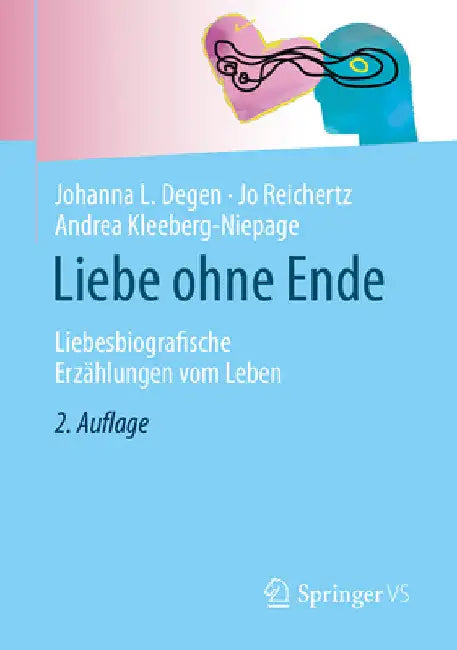 Liebe Ohne Ende: Liebesbiografische Erzählungen Vom Leben by Johanna L. Degen