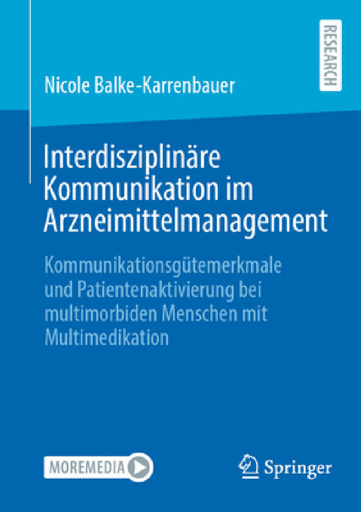 Interdisziplinäre Kommunikation Im Arzneimittelmanagement: Kommunikationsgütemerkmale Und Patientenaktivierung Bei Multimorbiden Menschen Mit Multimed by Nicole Balke-Karrenbauer