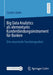 Big Data Analytics ALS Elementares Kundenbindungsinstrument Für Banken: Eine Empirische Forschungsarbeit by Carsten Giebe