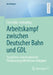 Arbeitskampf Zwischen Deutscher Bahn Und Gdl: Symptome Einer Krankenden Privatisierung Öffentlicher Aufgaben by Chris Falke-Schönpflug