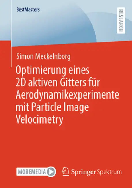 Optimierung Eines 2D Aktiven Gitters Für Aerodynamikexperimente Mit Particle Image Velocimetry by Simon Meckelnborg
