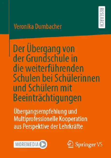 Der Übergang Von Der Grundschule in Die Weiterführenden Schulen Bei Schülerinnen Und Schülern Mit Beeinträchtigungen: Übergangsempfehlung Und Multipro by Veronika Dumbacher