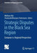 Strategic Disputes in the Black Sea Region: European vs. Regional Perspectives by Wolfram Hilz