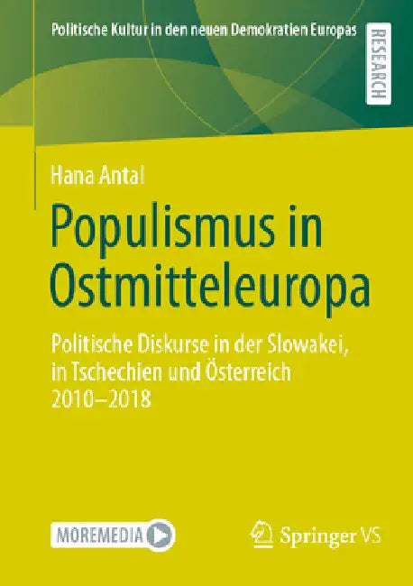 Populismus in Ostmitteleuropa: Politische Diskurse in Der Slowakei, in Tschechien Und Österreich 2010-2018 by Hana Antal