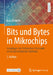 Bits Und Bytes in Mikrochips: Grundlagen Der Technischen Informatik Am Beispiel Moderner Hardware by Klaus Brüderle