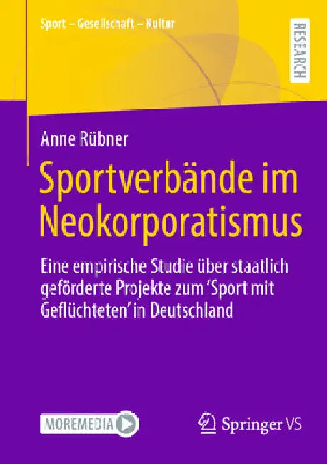 Sportverbände Im Neokorporatismus: Eine Empirische Studie Über Staatlich Geförderte Projekte Zum 'Sport Mit Geflüchteten' in Deutschland by Anne Rübner